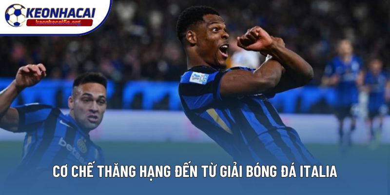 Cơ chế thăng hạng đến từ giải bóng đá Italia