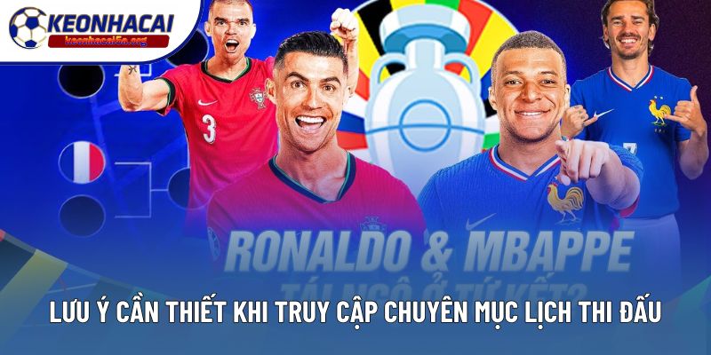 Lưu ý cần thiết khi truy cập chuyên mục lịch thi đấu