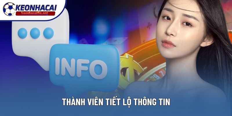 Thành viên tiết lộ thông tin