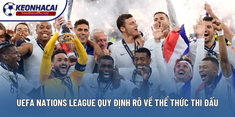 UEFA Nations League quy định rõ về thể thức thi đấu